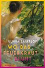 Ulrika Lagerlöf: Wo das Feuerkraut blüht (Die Norrland-Saga, Bd. 2), Buch
