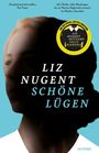 Zitate von The Times und Guardian, Titel "Liz Nugent - Schöne Lügen", gelber Kreis, Gesicht im Profil links.