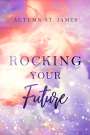 Autumn St. James: Rocking Your Future, Buch
