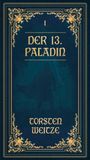 Torsten Weitze: Die Lehrjahre: Der 13. Paladin Band I-V, CD