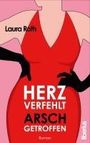 Laura Roth: Herz verfehlt, Arsch getroffen, Buch