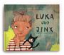 Anezka Guziarova: Luka und Jinx, Buch