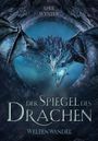 April Wynter: Der Spiegel des Drachen - Weltenwandel, Buch