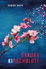Sabine Mayr: Sakura - KIrschblüte, Buch
