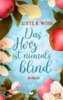 Lotte R. Wöss: Das Herz ist niemals blind, Buch