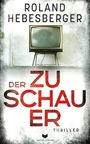 Roland Hebesberger: Der Zuschauer, Buch