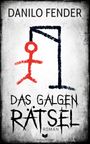 Danilo Fender: Das Galgenrätsel, Buch