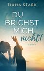 Tiana Stark: Du brichst mich nicht!, Buch