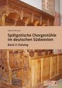 "Sabrina Brants: Spätgotische Chorgestühle im deutschen Südwesten, Band 2: Katalog." Holzvertäfelung mit Schnitzereien.