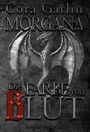 Cora Garlin: Morgana - Die Farbe von Blut, Buch