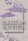 Melanie Buchelt: Nuestra Sombra - Hinter unseren Schatten, Buch