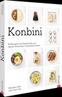"Konbini: Kultrezepte und Geschichten aus Japans ikonischen Convenience Stores." Collage japanischer Gerichte und Produkte.