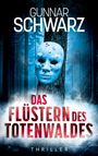 Gunnar Schwarz: Das Flüstern des Totenwaldes (Thriller), Buch