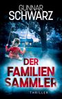 Gunnar Schwarz: Der Familiensammler (Thriller), Buch