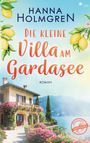 Hanna Holmgren: Die kleine Villa am Gardasee (Sehnsucht nach Italien 1), Buch