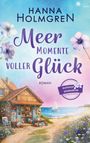 Hanna Holmgren: Meermomente voller Glück (Gutshof Dünenrose: Ostsee - Roman 2), Buch
