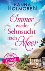 Texte: “Hanna Holmgren”, “Immer wieder Sehnsucht nach Meer”, “Roman”, “Zeit für Rügen”. Strand, Dünen, Reetdachhaus, Möwen.