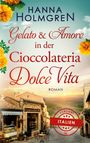 "Hanna Holmgren: Gelato & Amore in der Cioccolateria Dolce Vita. Roman. Verliebt in Italien." Malerische Straßenszene.