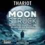 Thariot: Moonstruck - Wie man einen Mond klaut und wo man ihn zum Bestpreis verhökert, MP3