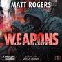 Matt Rogers: Weapons. Zwei Männer gegen ein System - explosiv, hart und gnadenlos., MP3