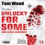 Tom Wood: Unlucky for Some - Vom Glück verschont. Ein Fehler. Tausend Feinde., MP3