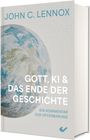 "JOHN C. LENNOX" oben in Blau. "GOTT, KI & DAS ENDE DER GESCHICHTE" mittig groß. Globus auf weißem Hintergrund.