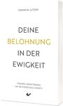 Erwin W. Lutzer: Deine Belohnung in der Ewigkeit, Buch