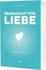 Text: "ÜBERRASCHT VON LIEBE" und "Du bist geliebt. Wirklich." Ein weißes Herz auf einem türkisfarbenen Hintergrund.