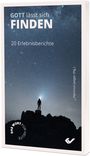 GOTT lässt sich FINDEN. 20 Erlebnisberichte. Silhouette einer Person vor einem sternenreichen Nachthimmel.