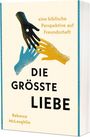 „Die größte Liebe“ und „eine biblische Perspektive auf Freundschaft“. Drei bunte Hände greifen ineinander.