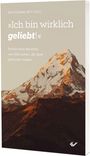 Titel: "Ich bin wirklich geliebt!" Untertitel: "Persönliche Berichte von Menschen, die Gott gefunden haben." Ein majestätischer Berg im Sonnenlicht.