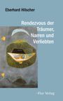 Eberhard Hilscher: Rendezvous der Träumer, Narren und Verliebten, Buch