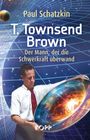 Paul Schatzkin: T. Townsend Brown, Buch