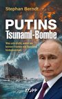 Stephan Berndt: Putins Tsunami-Bombe, Buch