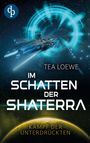 Tea Loewe: Im Schatten der Shaterra, Buch