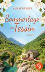 Nadine Gerber: Sommertage im Tessin | Ein emotionaler Liebesroman über Neuanfänge und den Mut zum Leben, Buch