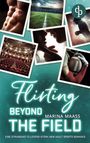 Marina Maaß: Flirting Beyond the Field | Eine Strangers to Lovers, New Adult Sports Romance, Buch