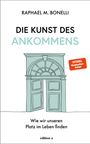 Raphael Bonelli: Die Kunst des Ankommens, Buch