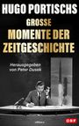 Peter Dusek: Hugo Portischs große Momente der Zeitgeschichte, Buch