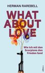 Herman Rarebell: What About Love, Buch