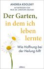 Andrea Kdolsky: Der Garten, in dem ich leben lernte, Buch