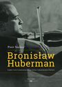 Piotr Szalsza: Bronislaw Huberman, Buch