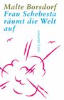 Malte Borsdorf: Frau Schebesta räumt die Welt auf, Buch