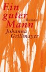Johanna Grillmayer: Ein guter Mann, Buch