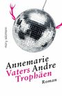 Annemarie Andre: Vaters Trophäen, Buch