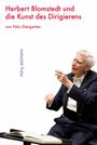 Felix Diergarten: Herbert Blomstedt und die Kunst des Dirigierens, Buch