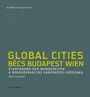 Text: "GLOBAL CITIES BÉCS BUDAPEST WIEN. STADTRÄUME DER WENDEZEITEN." Dunkelgrüner Hintergrund, minimalistisches Design.
