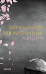 Robert Schneider: Der Papst und das Mädchen, Buch