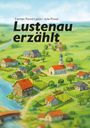 „Lustenau erzählt“ von Carmen Porod-Lajtos und Julia Porod. Illustration eines Dorfes mit Kirche und Fluss.