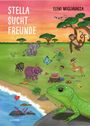 Buchtitel oben links: "Stella sucht Freunde". Name der Autorin oben rechts: "Eleni Migliavacca". Illustrationen von Tieren auf einer Wiese.